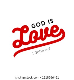 biblical scripture verse from 1 john,God is love for use as poster, printing on t shirt or flyer.