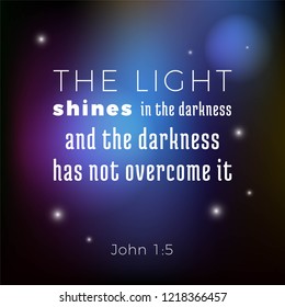 biblical scripture verse from john gospel the light shines in the darkness on space background,for use as poster, printing on t shirt or flyer.