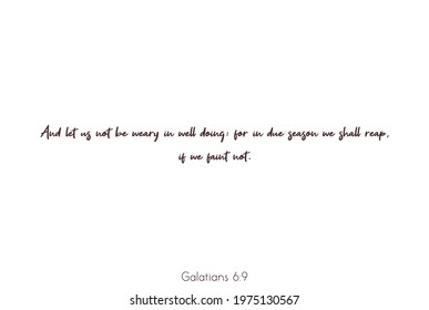 Biblical text on white background, Galatians 6:9, nice card wall print, beautiful banner, minimalist poster, wording design, bible verse, inspirational quote, home decor, vector illustration