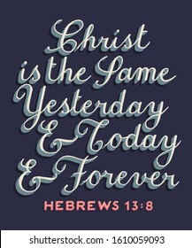 Biblical Verse - Hebrews 13:8, Hand-Lettered Motivational/Inspirational Poster