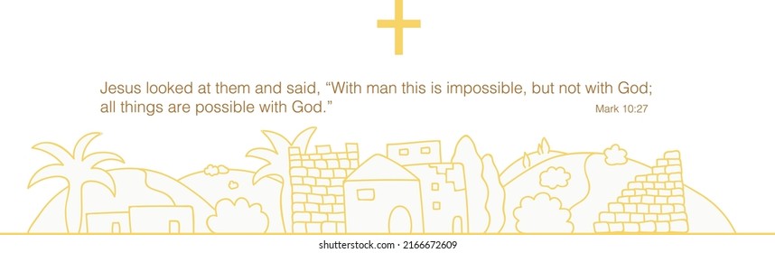 Biblical verse of Mark 10:27 text with old biblical cityscape outline drawing with Christian cross bullet