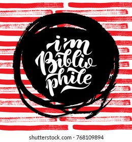 I'm bibliophile lettering quotes, vector illustration