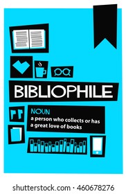 Bibliophile (noun) a person who collects or has a great love of books (Flat Style Vector Illustration Reading Quote Poster Design)