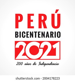 Bicentenario Peru 2021 poster with number emblem, Peruvian lettering - Peru's Bicentennial Year, 200 years of Independence. Banner for celebration, text with flag color. Vector illustration