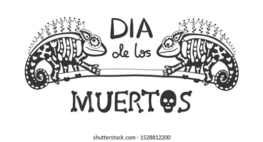 Bicolor black and white chameleons skeletons with decorative elements - hearts, flowers. Animals with funny eyes on stick. Dia De Los Muertos handwritten lettering. Mexican holiday. Death Day. 