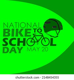 Bicycle icon with helmet and bold text on green background, National Bike To School Day – May 20