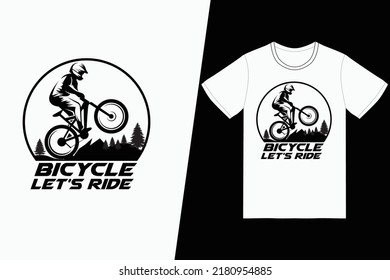 Bicycle lets ride Bicycle design. Bicycle t-shirt design vector. For t-shirt print and other uses.