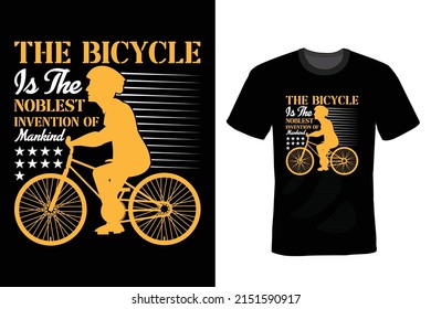 The bicycle is the noblest invention of mankind. Bicycle T shirt design, vintage, typography