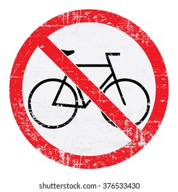Bicycle Prohibition Sign. Grungy, worn style