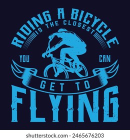 bicycle t shirt design says Riding a bicycle is the closest you can get to flying