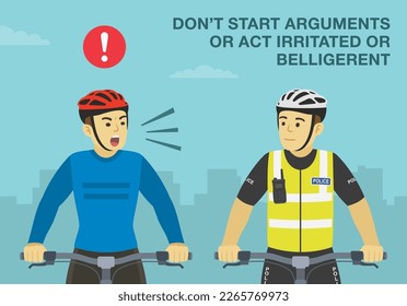 Bicycle tips and driving rule. Don't start arguments with the police. Close-up front view of yelling bike rider and bicycle patrol. Flat vector illustration template.