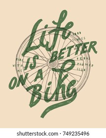 bicycle wheel shirt print. life is better on a bike. open mind quote label