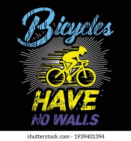 Bicycles have no walls typography tshirt design