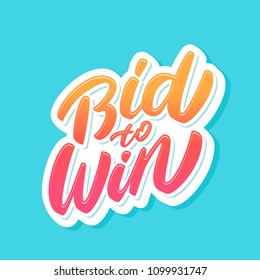 Bid to win banner. Vector lettering.