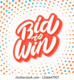 Bid to win banner. Vector lettering.