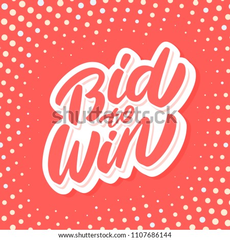 Bid to win banner. Vector lettering.