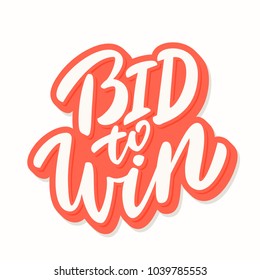 Bid to win. Vector lettering.