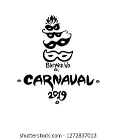 Bienvenido al Carnaval. 2019. Logo in spanish. Translated as Welcome to Carnival. Vector handwritten logo with masks. Painted masks and inscription original graphic pattern imitation of painting with 