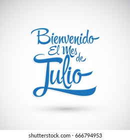 Bienvenido el mes de Julio - Welcome July spanish text, vector lettering message