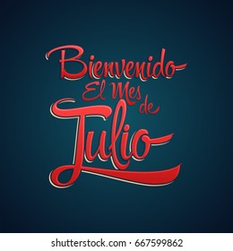 Bienvenido el mes de Julio - Welcome July spanish text, vector lettering message