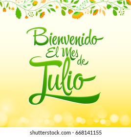 Bienvenido el mes de Julio - Welcome July spanish text, vector lettering message