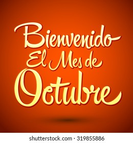 Bienvenido el mes de Octubre - Welcome October spanish text, vector lettering message