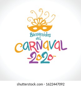 Bienvenidos al Carnaval 2020. Bright letters and beautiful mask vector logo in Spanish translates as Welcome to carnival.
