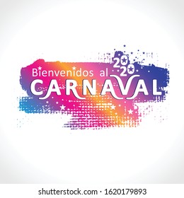 Bienvenidos al carnaval. 2020. Vector logo in Spanish translates as Welcome to the carnival. Bright grunge texture pattern with cut letters.