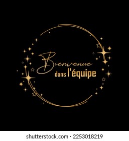 Bienvenue dans l'équipe text on white background. Welcome to the team in french language.