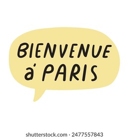 Bienvenue à Paris. It's mean welcome to Paris on French. Speech bubble. Illustration on white background.