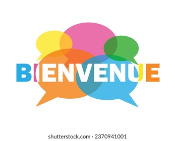 BIENVENUE (WELCOME in French) vector typography banner with colorful overlapping speech bubbles