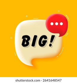 Big. 3D speech bubble with bold lettering. Colorful pop art style. Vector illustration for business, motivation, and advertising.