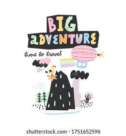 BIG ADVENTURE. Cartoon balloon, mountains, clouds, rainbow and drawing lettering. Baby design for cards, poster decoration, t-shirt print.