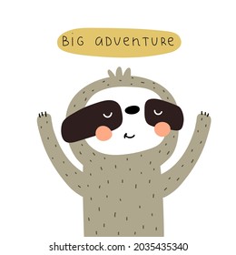 big Adventure. cartoon sloth, hand drawing lettering, decor elements. flat style, colorful vector for kids. baby design for cards, poster decoration, t-shirt print