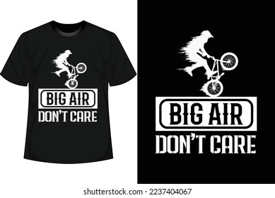 BIG AIR DON'T CARE Bmx Bike T shirt