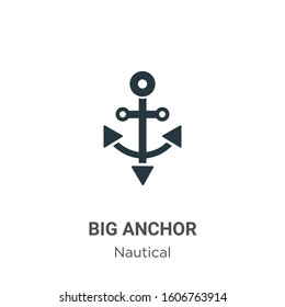 Big anchor glyph icon vector on white background. Flat vector big anchor icon symbol sign from modern nautical collection for mobile concept and web apps design.