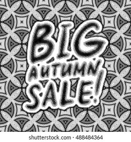 Big Autumn Sale Inscription. Calligraphy. Lettering on engraving pattern background. Vector illustration  