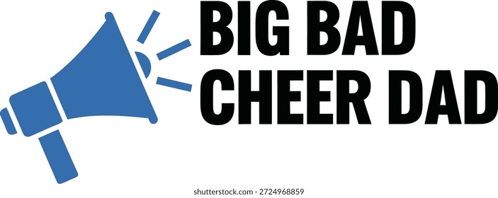 Tipografía de Big Bad Cheer Dad con megáfono – Cheerleading Supporter Dad Design