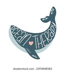 Big blue whale silhouette with handwritten phrase Ocean therapy. Ocean vector poster with hand drawn underwater character.