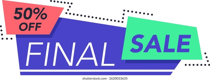 Big, bold letters announce a final sale with a fifty percent discount, displayed on a vibrant, colorful banner with a modern, geometric design