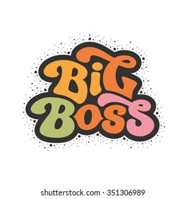Big Boss - perfect design element for t-shirt, flyer, banner, poster (on white background). Vector art.