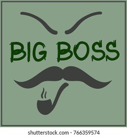 Big boss - quote lettering. Calligraphy inspiration graphic design typography element for print, postcard. Print for poster, t-shirt, bags, postcard, sweatshirt, flyer. Simple vector sign.