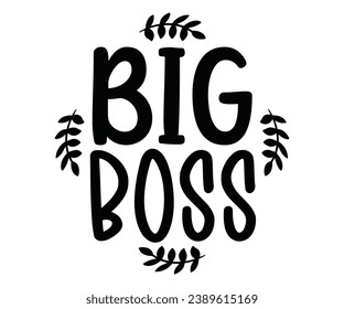 big boss  Svg,Dad, boss,Mom Quote,boss,big boss,Baby Boss svg