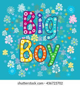 big boy. Greeting card. Greeting card. decorative lettering text .Stock vector illustration