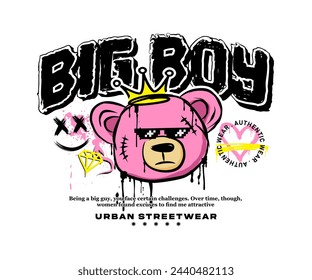 big boy typography slogan print design with pink bear doll in graffiti street art style for t shirt, streetwear, poster or etc.