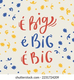 é big. it's big in brazilian portuguese. Modern hand Lettering. vector.