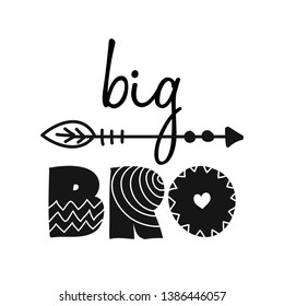 big Bro, big Brother - Scandinavian style illustration text for clothes. Inspirational quote baby shower card, invitation, banner. Kids calligraphy background, lettering typography poster.