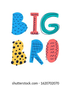 Big bro slogan. Vector illustration design for fashion fabrics, textile graphics, print