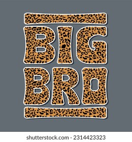 Big Bro typography slogan for t shirt printing, tee graphic design.