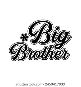 Big brother Block text t-shirt design. lover.